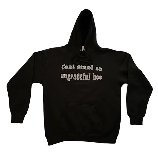 Can’t stand an ungrateful hoe hoodie